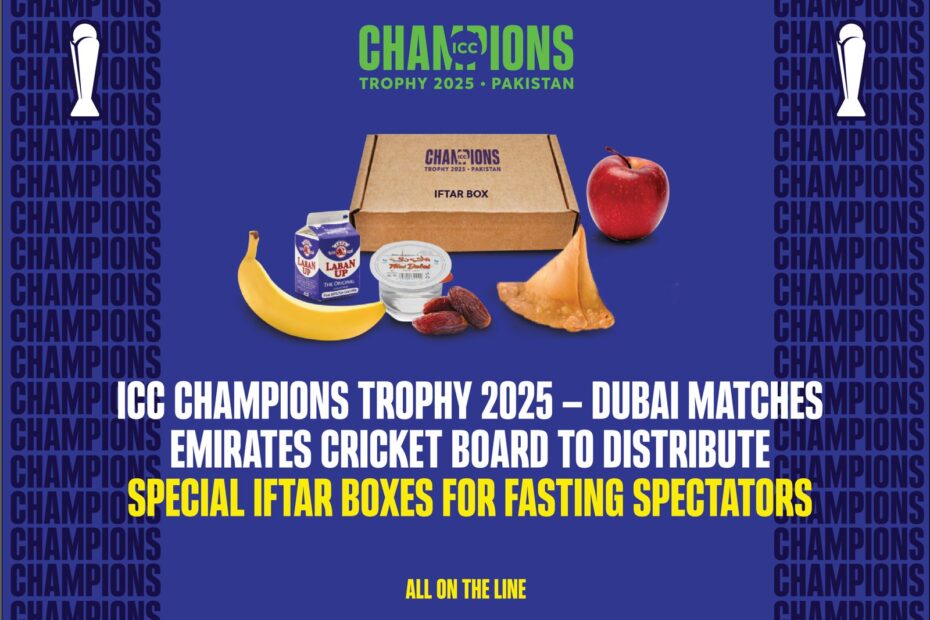 Emirates Cricket Board to distribute special iftar boxes during remaining ICC Champions Trophy 2025 Dubai matches